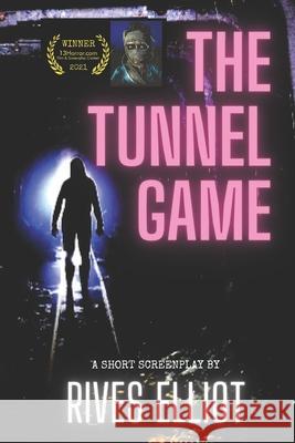 The Tunnel Game Rives Elliot 9798534367935 Independently Published - książka