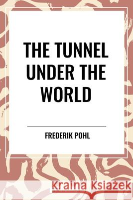 The Tunnel Under The World Frederik Pohl 9798880922055 Start Classics - książka