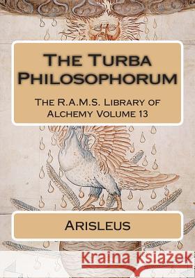 The Turba Philosophorum Arisleus                                 Philip N. Wheeler 9781508856351 Createspace - książka