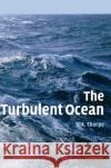 The Turbulent Ocean S. A. Thorpe (University of Wales, Bangor) 9780521835435 Cambridge University Press
