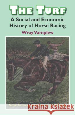 The Turf: A Social and Economic History of Horse Racing Wary Vamplew 9780954207571 Edward Everett Root - książka