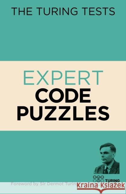 The Turing Tests: Expert Code Puzzles: Foreword by Sir Dermot Turing Dr Gareth Moore 9781839403064 Arcturus Publishing Ltd - książka
