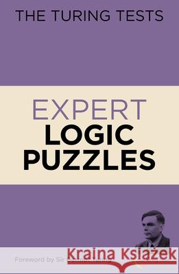 The Turing Tests Expert Logic Puzzles: Foreword by Sir Dermot Turing Saunders, Eric 9781839404887 Arcturus Publishing - książka