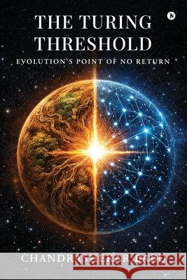 The Turing Threshold: Evolution's Point of No Return Chandrashekar Babu 9798903196708 Notion Press - książka