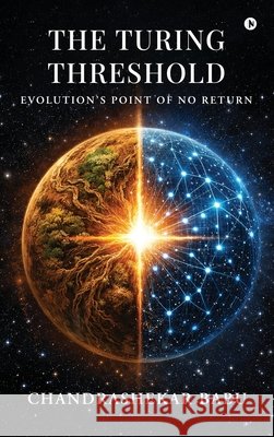 The Turing Threshold: Evolution's Point of No Return Chandrashekar Babu 9798903426553 Notion Press - książka