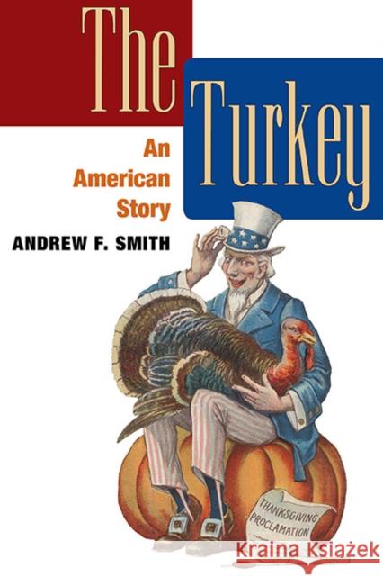 The Turkey: An American Story Smith, Andrew F. 9780252076879 University of Illinois Press - książka