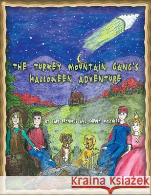 The Turkey Mountain Gang's Halloween Adventure Carl Reynolds (ROCHESTER INST OF TECHNOLOGY), Sherry Moschler 9781498415705 Xulon Press - książka