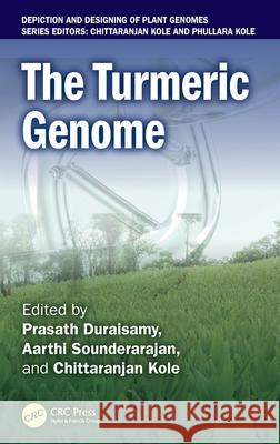 The Turmeric Genome Prasath Duraisamy Aarthi Sounderarajan Chittaranjan Kole 9781041108023 CRC Press - książka