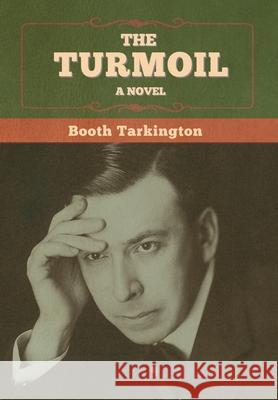 The Turmoil Booth Tarkington 9781647998813 Bibliotech Press - książka