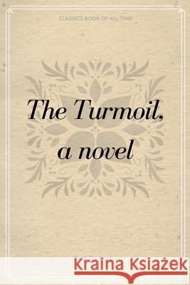 The Turmoil, a novel Tarkington, Booth 9781548232672 Createspace Independent Publishing Platform - książka