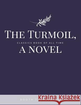 The Turmoil, a novel Tarkington, Booth 9781548242077 Createspace Independent Publishing Platform - książka