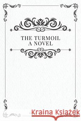 The Turmoil, a novel Tarkington, Booth 9781979116053 Createspace Independent Publishing Platform - książka