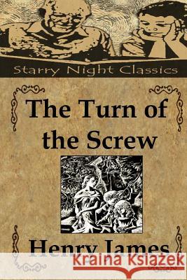 The Turn of the Screw Henry James Richard S. Hartmetz 9781484073964 Createspace - książka