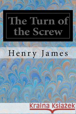 The Turn of the Screw Henry James 9781495969591 Createspace - książka