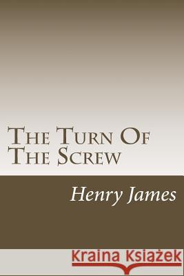 The Turn Of The Screw James, Henry 9781505360172 Createspace - książka