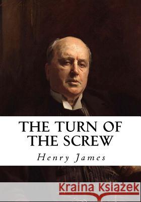 The Turn of the Screw Henry James 9781534951396 Createspace Independent Publishing Platform - książka