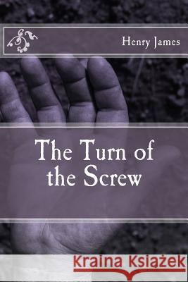 The Turn of the Screw Henry James 9781539446811 Createspace Independent Publishing Platform - książka