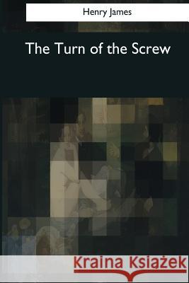 The Turn of the Screw Henry James 9781545077368 Createspace Independent Publishing Platform - książka