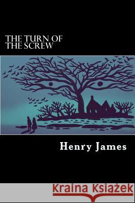The Turn of the Screw Henry James 9781546522669 Createspace Independent Publishing Platform - książka