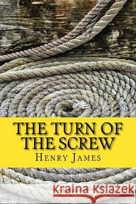 The Turn of the Screw Henry James 9781546993803 Createspace Independent Publishing Platform - książka