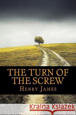 The Turn Of The Screw James, Henry 9781548074210 Createspace Independent Publishing Platform - książka
