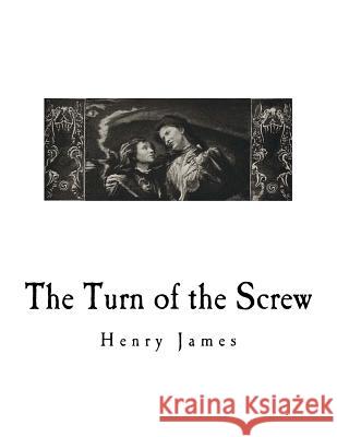 The Turn of the Screw Henry James 9781720536123 Createspace Independent Publishing Platform - książka
