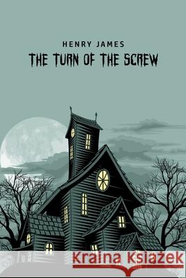 The Turn of the Screw Henry James 9781800606371 Toronto Public Domain Publishing - książka