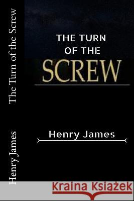 The Turn of the Screw Henry James 9781987482805 Createspace Independent Publishing Platform - książka