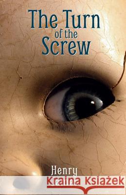 The Turn of the Screw: A timelessly unsettling ghost story Henry James 9781517185619 Createspace Independent Publishing Platform - książka