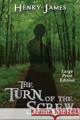 The Turn of the Screw: Large Print Edition Henry James 9781544664828 Createspace Independent Publishing Platform - książka