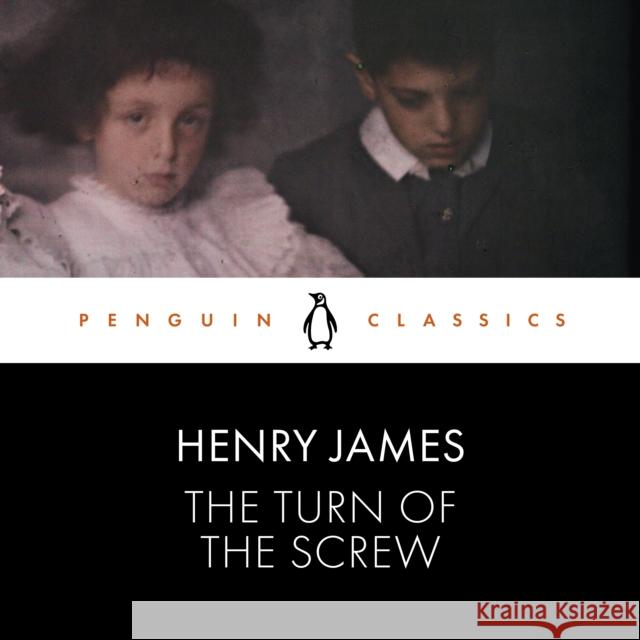 The Turn of the Screw: Penguin Classics Henry James   9780241423257 Penguin Classics - książka