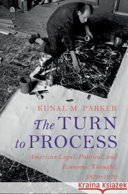 The Turn to Process Kunal M. (University of Miami School of Law) Parker 9781009335225 Cambridge University Press - książka