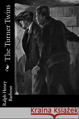 The Turner Twins Ralph Henry Barbour 9781541340886 Createspace Independent Publishing Platform - książka