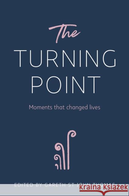 The Turning Point: Moments that Changed Lives Gareth St John Thomas 9781922539021 Exisle Publishing - książka