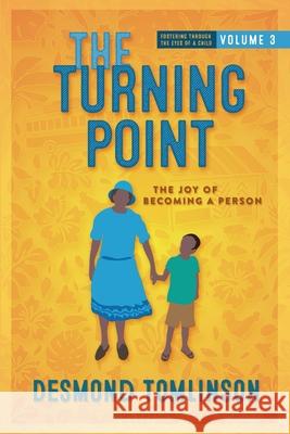 The Turning Point: The Joy of Becoming a Person Desmond Tomlinson 9781734250022 Mangifera Bloom - książka