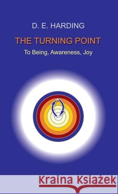 The Turning Point: to Being, Awareness, Joy Douglas Edison Harding 9781914316296 Shollond Trust - książka