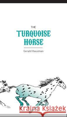 The Turquoise Horse Gerald Hausman 9781633843912 Irie Books - książka
