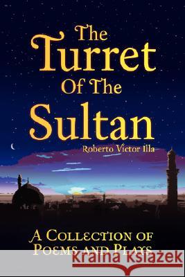 The Turret Of The Sultan Roberto Victor Illa 9781425780401 Xlibris Corporation - książka
