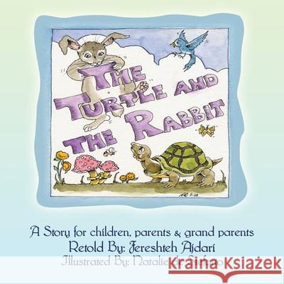 The Turtle and the Rabbit: A Story for Children, Parents & Grand Parents Ajdari, Fereshteh 9781441564245 Xlibris Corporation - książka