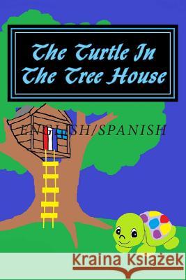 The Turtle In The Tree House: English/Spanish Edition School, Steven 9781495228179 Createspace - książka