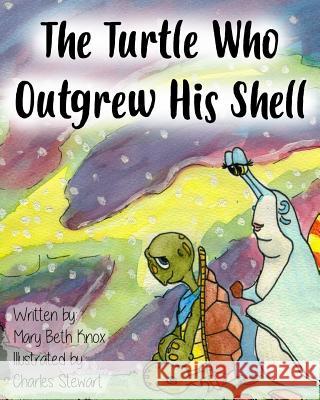 The Turtle Who Outgrew His Shell Mary Beth Knox Charles Richard Stewar 9781547202577 Createspace Independent Publishing Platform - książka