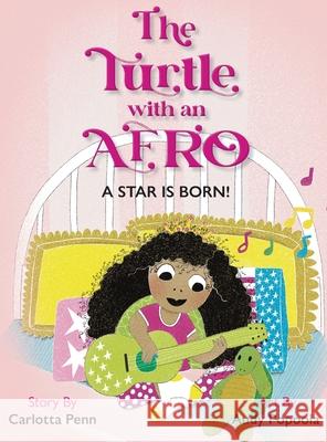 The Turtle With an Afro: A Star is Born! Carlotta Penn, Audy Popoola 9780999661352 Daydreamers Press - książka