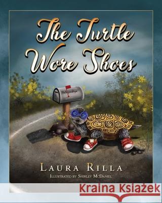 The Turtle Wore Shoes Laura Rilla Shirley McDaniel 9781638370116 Palmetto Publishing Group - książka