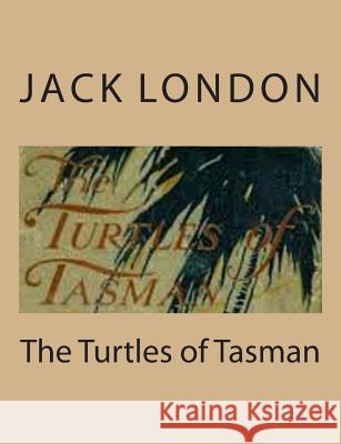 The Turtles of Tasman Jack London 9781494492137 Createspace - książka