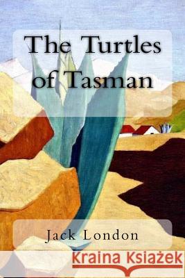 The Turtles of Tasman Jack London 9781983866968 Createspace Independent Publishing Platform - książka