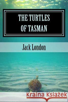 The Turtles of Tasman Jack London 9781984190949 Createspace Independent Publishing Platform - książka