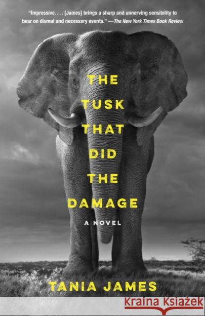 The Tusk That Did the Damage Tania James 9781784700584 VINTAGE - książka