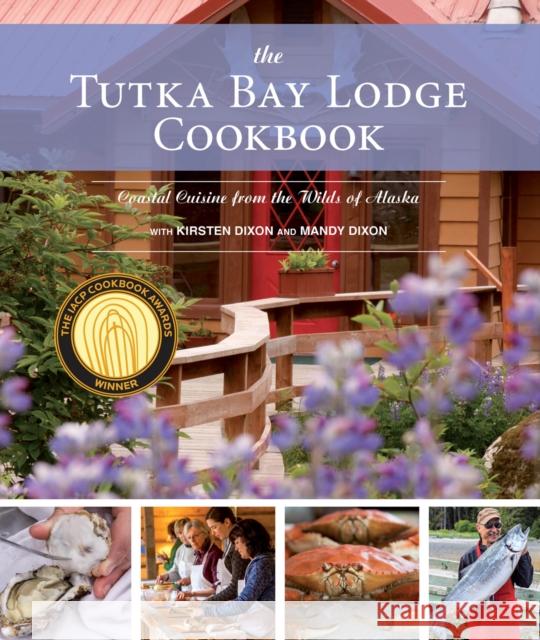 The Tutka Bay Lodge Cookbook: Coastal Cuisine from the Wilds of Alaska  9781941821824 Alaska Northwest Books - książka