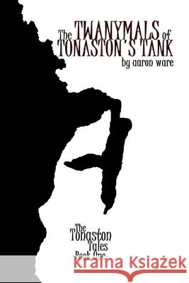 The Twanymals of Tonaston's Tank Aaron Ware 9781983015281 Independently Published - książka