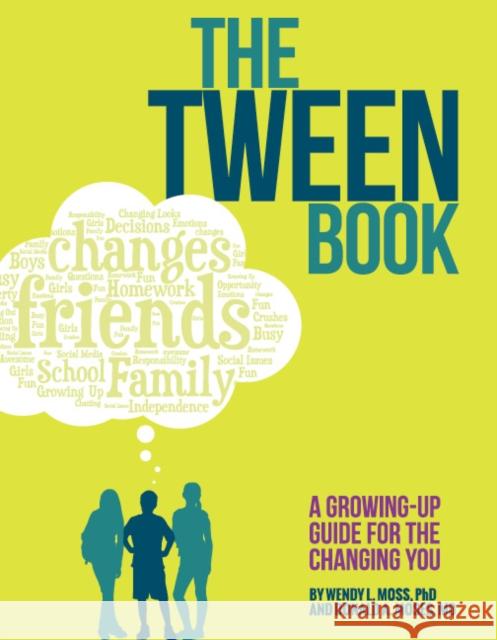 The Tween Book: A Growing-Up Guide for the Changing You Wendy L. Moss Donald A. Moses 9781433819247 Magination Press - książka